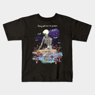 Every path has its puddles Kids T-Shirt